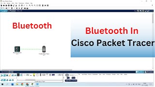 Bluetooth in Cisco Packet Tracer  Bluetooth Configuration [upl. by Letsirk]