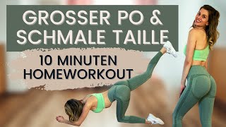 GROSSER PO amp SCHMALE TAILLE  10 Minuten Homeworkout  ohne Springen  ohne Equipment [upl. by Creigh279]