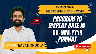 Program to Display Date in DDMMYYYY Format  MSBTE SEM 5  CSS  22519  TY DIPLOMA [upl. by Aurthur323]