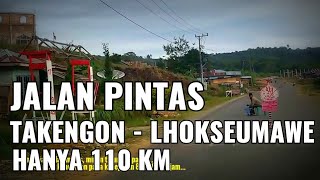 Takengon  Lhokseumawe Hanya 110 Km Ini Jalan Pintasnya [upl. by Yornek]