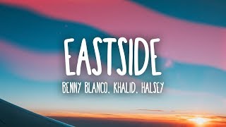 Benny Blanco Halsey amp Khalid  Eastside Lyrics [upl. by Barkley513]