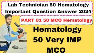 Part 1 Hematology lab technician question answer 2024Lab Technician Very important mcqdmlt mlt [upl. by Siekram131]