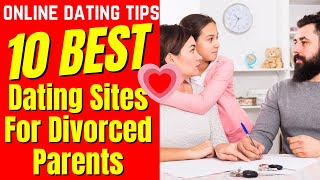 ❤️10 Best Dating Apps For Divorced Parents 2024 [upl. by Brockwell]