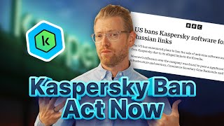 Kaspersky Labs Banned in the US Do This NOW [upl. by Eilasor]