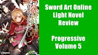 Sword Art Online Light Novel Review  Progressive Volume 5 [upl. by Emera]