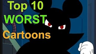 Top 10 Worst Cartoons [upl. by Gherlein808]