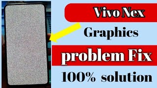 Vivo nex graphics problem repair 100 solution [upl. by Oicul]