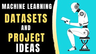 Machine Learning Datasets and Project Ideas  ML Projects Ideas 2020 [upl. by Cecilla]