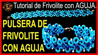 PULSERA DE FRIVOLITE CON AGUJA [upl. by Ppilihp954]