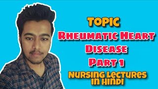 Rheumatic Heart Disease क्या होता हैCausesPathologyPediatrics  Nursing Lecture in Hindi Part 1 [upl. by Rosemonde103]