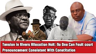 Tension in Rivers Allocation Halt No One Can Fault court Pronouncement Consistent With Constitution [upl. by Einattirb]