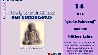 Der Buddhismus HÖRBUCH 14 quotDas große Fahrzeug und die Mittlere Lehrequot [upl. by Netsrak]