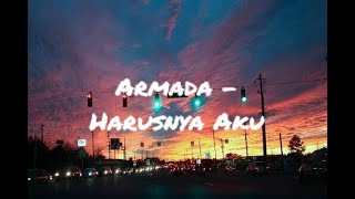 Armada  Harusnya Aku Lyrics [upl. by Warfore]