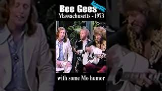 Bee Gees Acoustic “Massachusetts” with Mo Humor 1973 [upl. by Chapel]