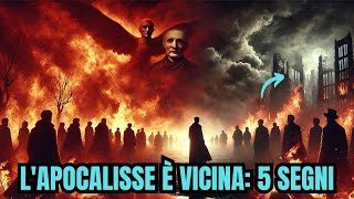 5 Segni Chiari che lApocalisse È Più Vicina che Mai [upl. by Ellimac]