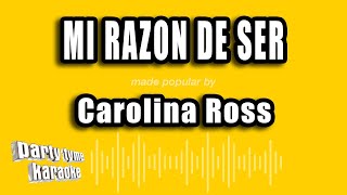 Carolina Ross  Mi Razon De Ser Versión Karaoke [upl. by Ahola12]