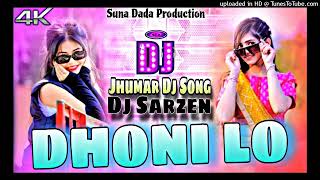 Dhoni Lo Dhoni Jhumar Mix 2024 Dj Suna Dada X Dj SarZen [upl. by Crystie]