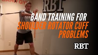 Better Band Training For Shoulder Rotator Cuff Problems [upl. by Eusoj748]