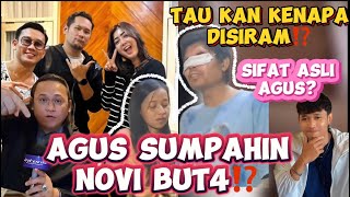 AGUS NYUMPAHIN NOVI KESIRAM JUGA⁉️KITA JADI TAU SIFAT ASLI DIBONGKAR SENDIRI [upl. by Eityak]