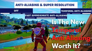 Fortnite  Chapter 3 Season 3  Temporal Anti Aliasing Benchmark [upl. by Anicul]