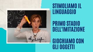 Stimoliamo il linguaggio dei bambini con il PRIMO STADIO dellIMITAZIONE [upl. by Selohcin707]