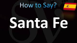 How to Pronounce Santa Fe Correctly Spanish [upl. by Aratak]