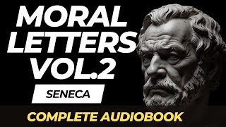 Engaging with Stoicism Moral Letters Vol II  Complete Audiobook [upl. by Yahsal]