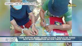 Vape master Mark Joven Olvido nahuli sa isang buybust operation sa Sta Cruz Laguna [upl. by Snowber]