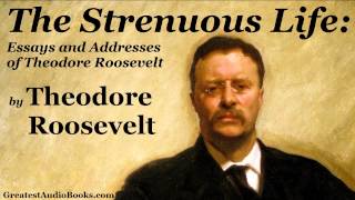 Theodore Roosevelt THE STRENUOUS LIFE  FULL AudioBook  Autobiography  Leadership amp Success [upl. by Ylime]