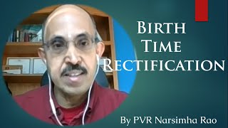 How To Do Birth Time Rectification By PVR Narsimha Rao [upl. by Pliner120]