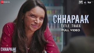 Chhapaak Title Track  Full Video  Deepika Padukone  Vikrant Massey  Arijit Singh Gulzar SEL [upl. by Cosette]