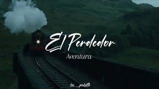 El Perdedor  Aventura letra [upl. by Meave39]