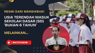 🔴Bukan 6 Tahun Mendikbud Nadiem Makarim Tetapkan Usia Terendah Masuk SD Kelas 1 Adalah [upl. by Rhynd733]