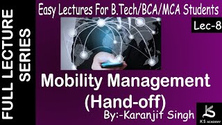 Mobility Management HandOffIntercell InterBS amp Inter System  Wireless Communication Lect 8 [upl. by Nesnej]