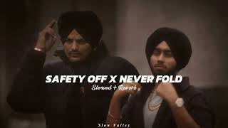 Safety Off X Never Fold Mashup Slowed Reverb  Shubh X Sidhu Moose Wala [upl. by Lantz207]