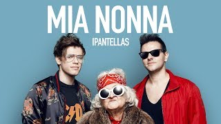 iPantellas  Mia NonnaOfficial Video [upl. by Gerome275]