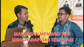 PODCAST10 MAS ARSAN BERBAGI PENGALAMAN SIMAK RAHASIA TES SKB KEMENAG [upl. by Toby]