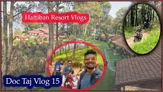 Hattiban Resort Vlog 15Beautiful places to visit near KathmanduBest place to hangoutDoc Taj Vlogs [upl. by Terra592]