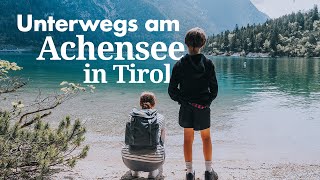 Unterwegs am Achensee  Familienurlaub in Tirol  Österreich [upl. by Robyn]