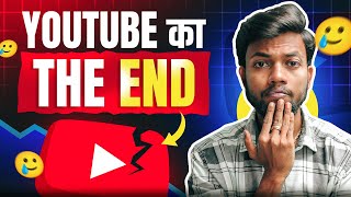 YOUTUBE का THE END ❌ YouTubeIndia [upl. by Eelanna]