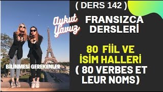 Fransızca Dersleri 142 EN ÇOK KULLANILAN 80 FİİL VE İSİM HALLERİ  Fransızca Öğreniyorum [upl. by Justina895]