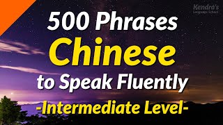 500 Slightly Long Chinese Phrases to Speak Fluently Intermediate Level [upl. by Aciret]