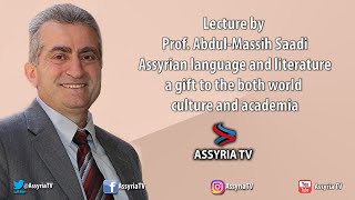 Assyrian language and literature  a gift to the world culture and academia [upl. by Araccot]