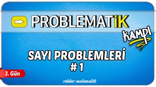 Sayı Problemleri 1  Problemler Kampı 3Gün  Problematik Kampı  Rehber Matematik [upl. by Gerfen]