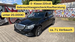 E klasse w212  Mercedes für unter 20000€  GebrauchtwagencheckKaufberatung [upl. by Ibrad]