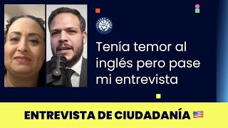 Tenía temor al inglés pero pase mi entrevista  Ciudadanía americana 2024 [upl. by Kreindler951]