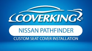 How to Install 20132018 Nissan Pathfinder Custom Seat Covers  COVERKING® [upl. by Assetnoc805]