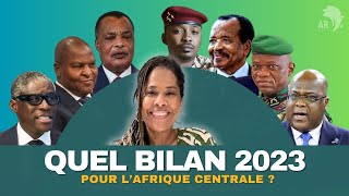 La chronique qui fâche Quel bilan 2023 pour l’Afrique centrale [upl. by Anikas]