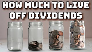 HOW MUCH TO LIVE OFF DIVIDENDS investing stockmarket dividendstocks [upl. by Rona951]