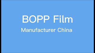 BOPP Biaxially Oriented Polypropylene Film Manufacturer China [upl. by Reitman]